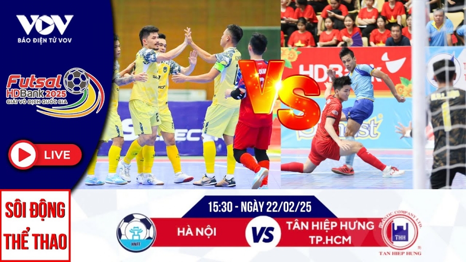 Trực tiếp Hà Nội - Tân Hiệp Hưng TP.HCM, Giải Futsal HDBank VĐQG 2025